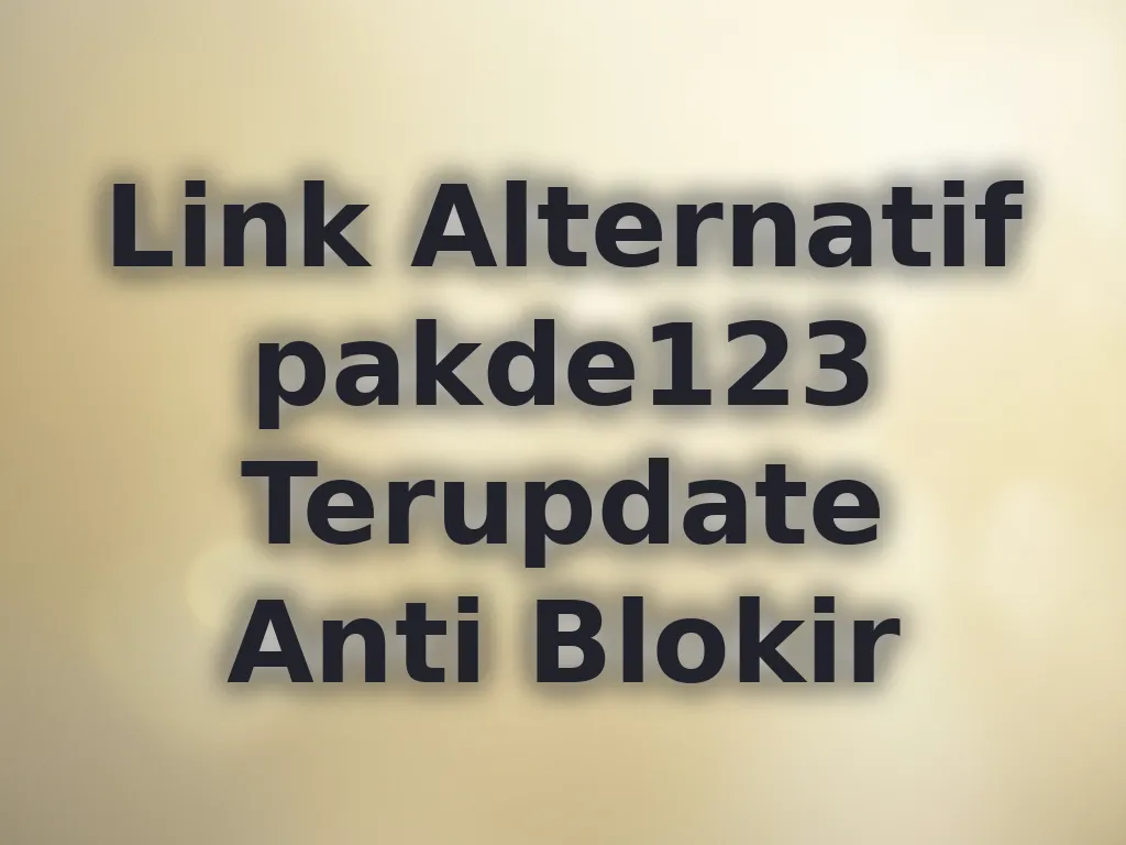 Link Alternatif pakde123 Terupdate Anti Blokir